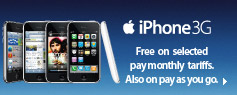 iPhone 3G - Free on selected pay monthly tariffs. Also on pay as you go.